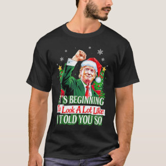 Camiseta Trump Está empezando a parecer mucho como te dije