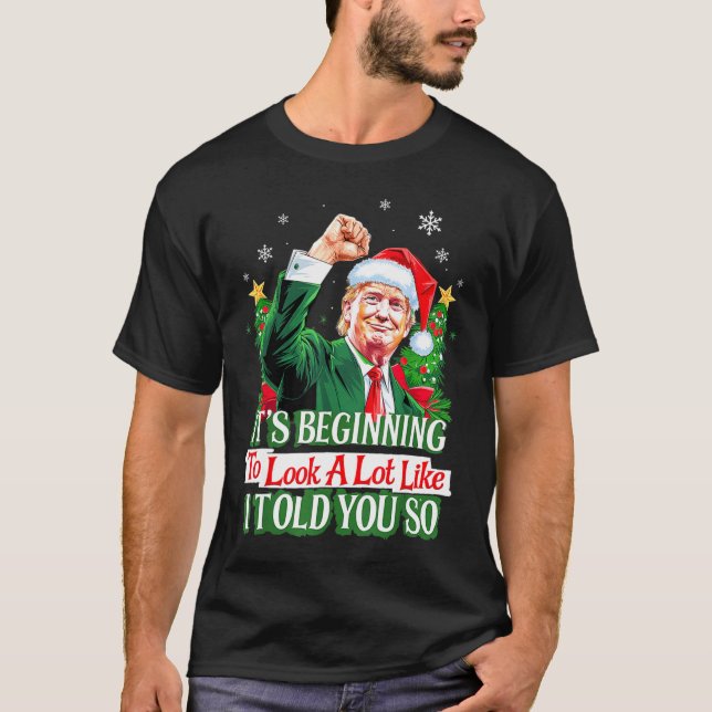 Camiseta Trump Está empezando a parecer mucho como te dije (Anverso)