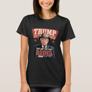Camiseta Trump Este No Es Mi Primer Rodeo Vaquero Divertido
