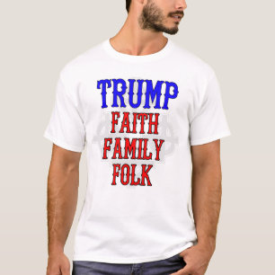 Camiseta Trump: Fe, familia, gente