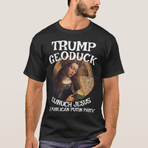 Camiseta Trump Geoduck Eunuch Jesús Fiesta de la Paz Republ
