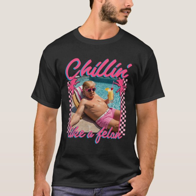 Camiseta Trump Gracioso Chillin Como Un Felon Trump 2024 (Anverso)