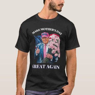 Camiseta Trump gracioso hace que el día de la madre sea gra