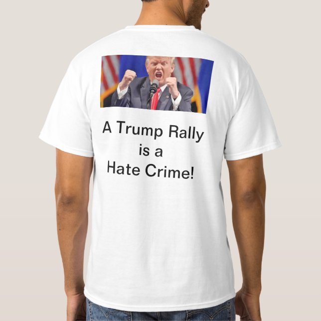 Camiseta Trump Hate Crime T-Shirt (Reverso)