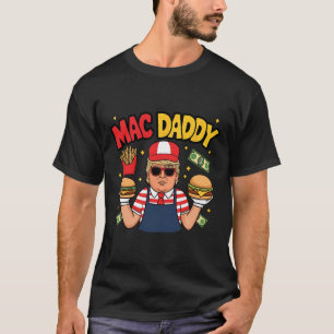 Camiseta Trump Mac Daddy Haciendo Papas Fritas Dicho Divert