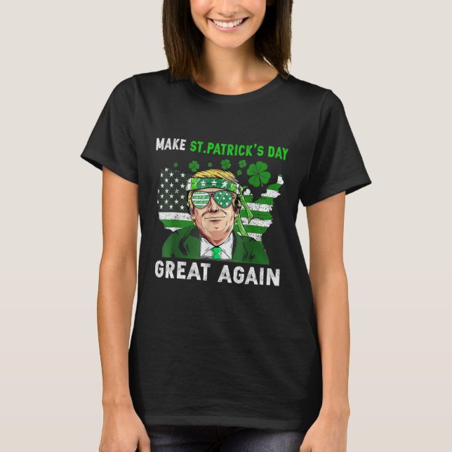 Camiseta Trump Make St Patricks Day Great Again Funny Trump (Anverso)