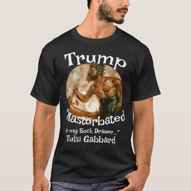 Camiseta Trump Masturbated in My Sock Drawer Tulsi Gabbard (Anverso)