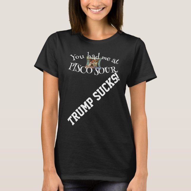 Camiseta Trump Me conquistaste con PISCO SOUR (Anverso)