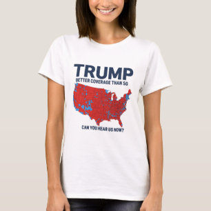 Camiseta Trump Mejor Cobertura Que 5g ¿Puedes Oírnos Ahora?