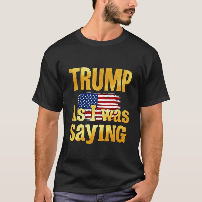 Camiseta Trump, mientras yo decía divertida cita política d (Anverso)