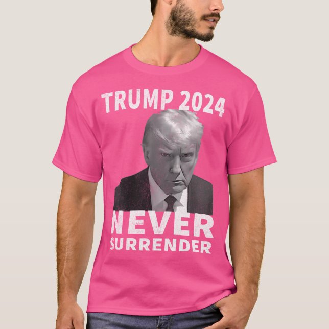 Camiseta Trump Mug Shot - Nunca se rinda - Trump 2024 Pro T (Anverso)