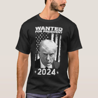 Camiseta Trump Mug Shot Se Quiere Para Los Ee.Uu. President