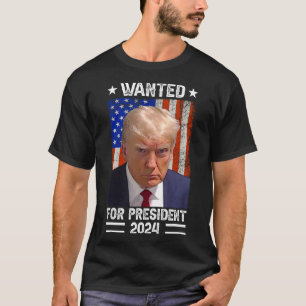 Camiseta Trump Mug Shot Se Quiere Para Los Ee.Uu. President