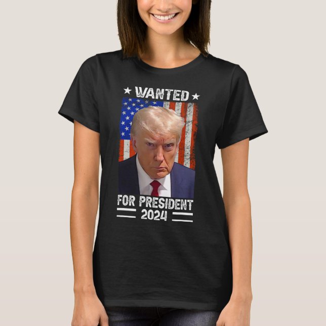 Camiseta Trump Mug Shot Se Quiere Para Los Ee.Uu. President (Anverso)
