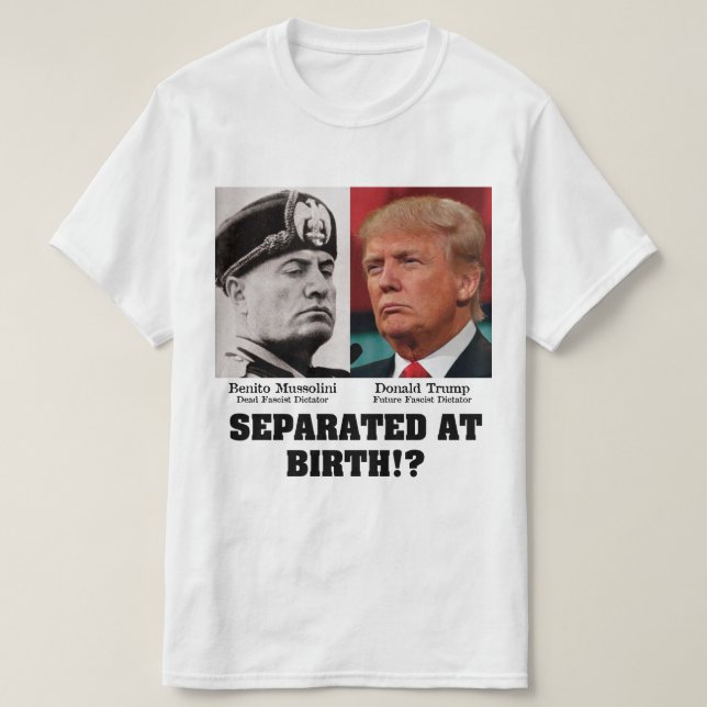 Camiseta Trump Mussolini - Separado al nacer contra Trump (Diseño del anverso)