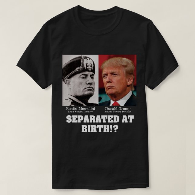 Camiseta Trump Mussolini - Separado al nacer contra Trump (Diseño del anverso)