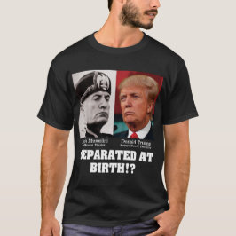 Camiseta Trump Mussolini - Separados Al Nacer Anti Trump