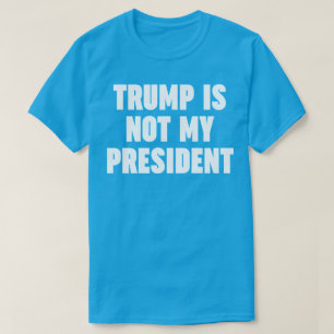 Camiseta Trump no es mi presidente
