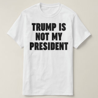 Camiseta Trump no es mi presidente