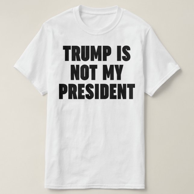 Camiseta Trump no es mi presidente (Diseño del anverso)