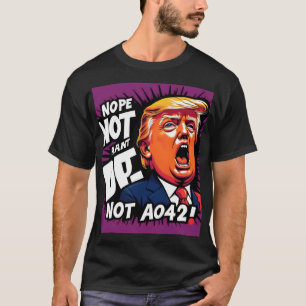 Camiseta ¿Trump? No, no otra vez: político humorístico