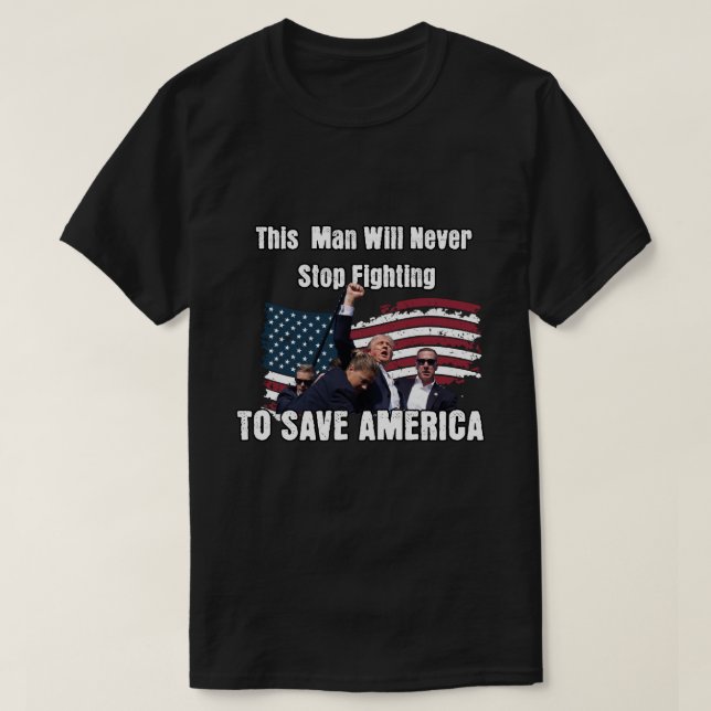 Camiseta Trump nunca deja de luchar para salvar a Estados U (Diseño del anverso)