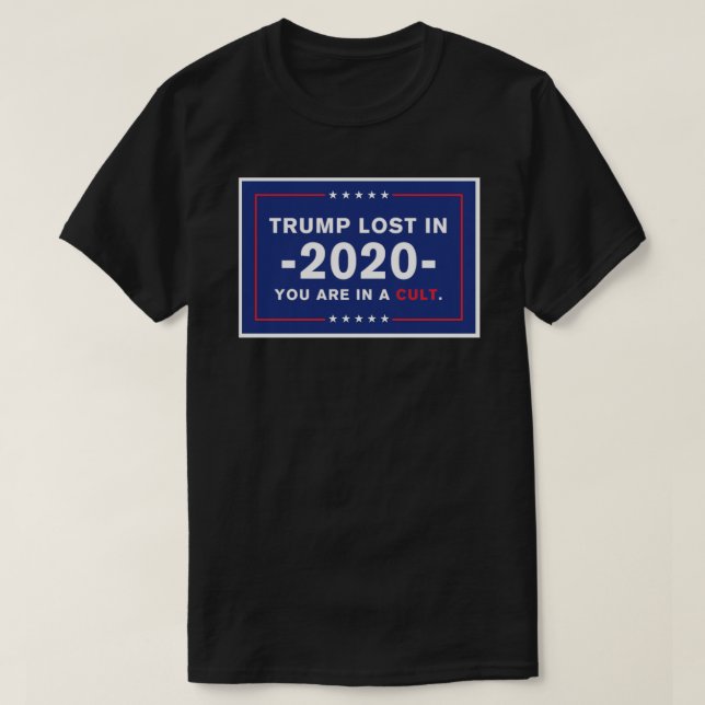 Camiseta Trump perdió en 2020. Estás en un culto. Pegatina (Diseño del anverso)