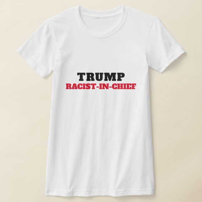 Camiseta Trump racista en jefe (Distribución)