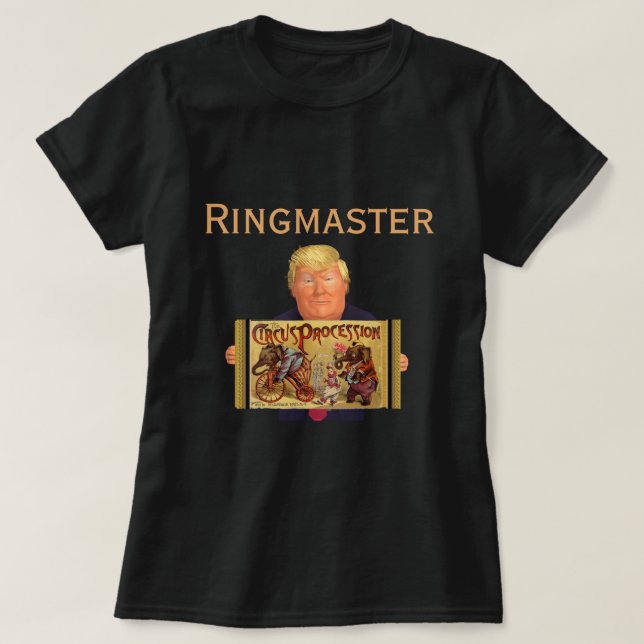 Camiseta Trump Ringmaster T-Shirt (Diseño del anverso)