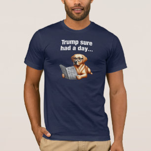 Camiseta Trump Seguro Que Tenía Un Día... Perro político gr