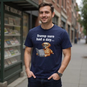 Camiseta Trump Seguro Que Tenía Un Día... Perro político gr
