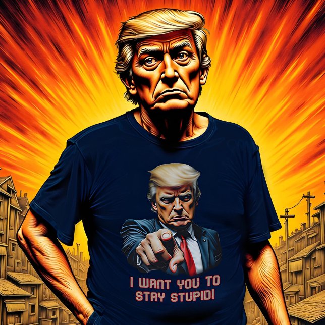 Camiseta Trump sigue siendo estúpido (Subido por el creador)