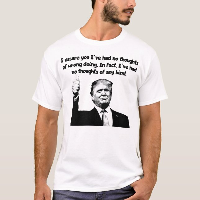 Camiseta Trump - Sin pensamientos de ningún tipo (Anverso)