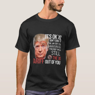 Camiseta Trump Tarificará La Inauguración De Xi Fuera De Ti