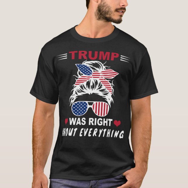 Camiseta Trump Tenía Razón Acerca De Todo Lo Que Ee. (Anverso)