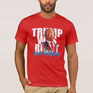 Camiseta Trump tenía razón sobre todo, contra Biden T-Sh