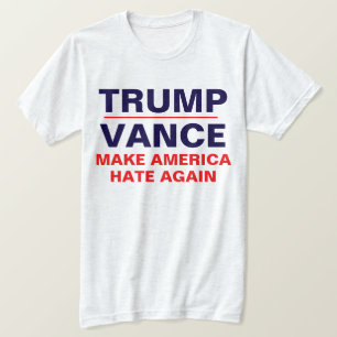 Camiseta "Trump/ Vance: Haz que Estados Unidos odie de nuev
