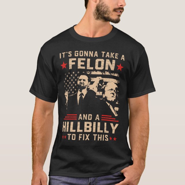 Camiseta Trump Vance, Va A Tomar Un Felon Y Hillbilt T (Anverso)