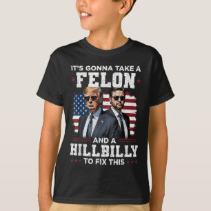 Camiseta Trump Vance Va a Tomar Un Felón Y Un Hillbill