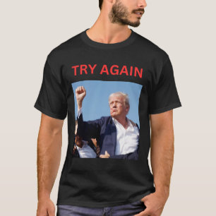 Camiseta Trump vuelve a intentarlo