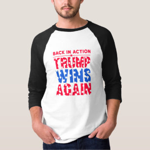 Camiseta Trump vuelve a la acción Trump gana de nuevo