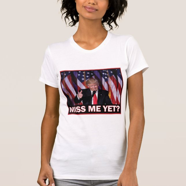Camiseta Trump Ya Me Extraña? (Anverso)