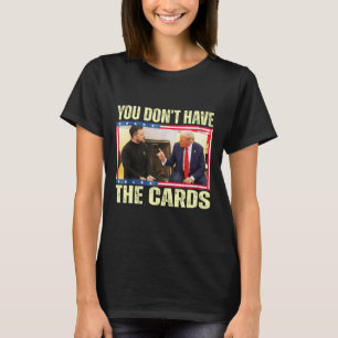 Camiseta Trump Zelensky Retro No Tienes Las Cartas Divertid