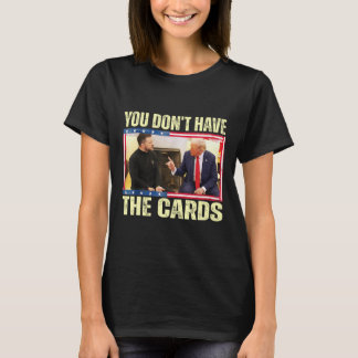Camiseta Trump Zelensky Retro No Tienes Las Cartas Divertid