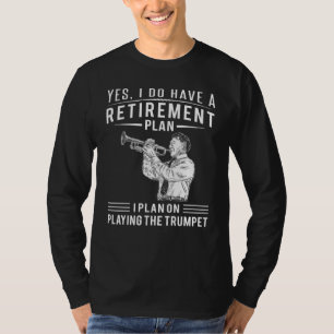 Camiseta Trumpeando a la fanfarria del retiro: Trumpet juga