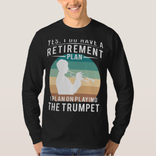 Camiseta Trumpeando a la fanfarria del retiro: Trumpet juga