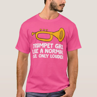 Camiseta Trumpet Chica como un Chica normal pero más gracio