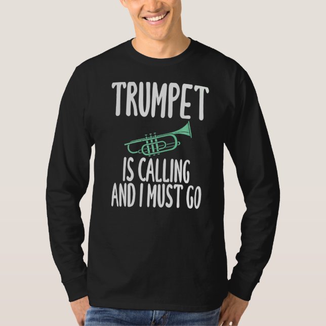 Camiseta Trumpet Está Llamando Y Tengo Que Irme Con Humor P (Anverso)