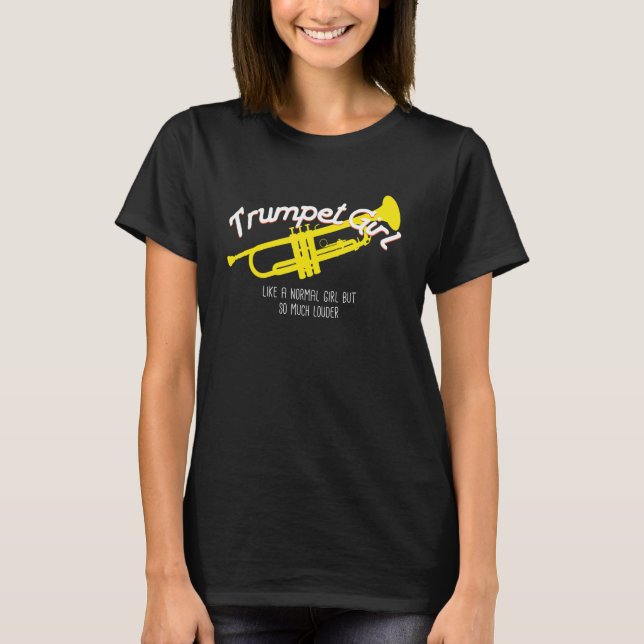 Camiseta Trumpet Girl Like Normal But Louder  T (Anverso)