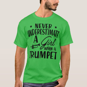 Camiseta Trumpet nunca subestima a un chica con un et